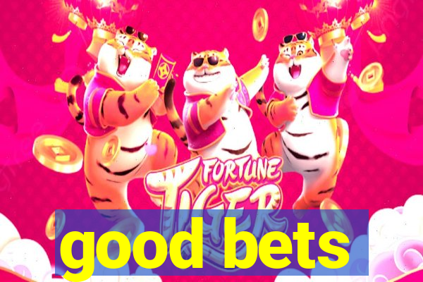 good bets